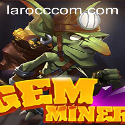 Discover the Thrills of GemMiner: Unearth Treasures with Laro.CC