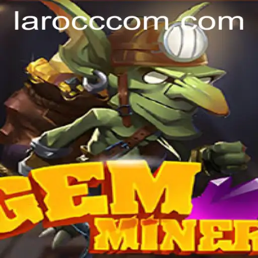 Discover the Thrills of GemMiner: Unearth Treasures with Laro.CC