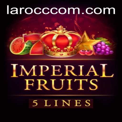 Imperial Fruits 5: The Royal Experience at Laro.CC